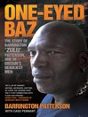 One-Eyed Baz--The Story of Barrington 'Zulu' Patterson, One of Britain's Deadliest Men (eBook)